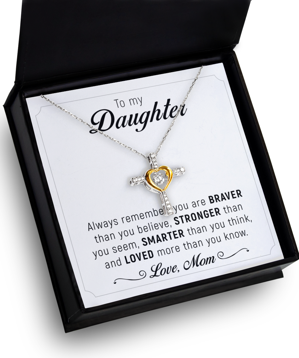 Daughter - You are Braver, Stronger, Smarter than you know - white